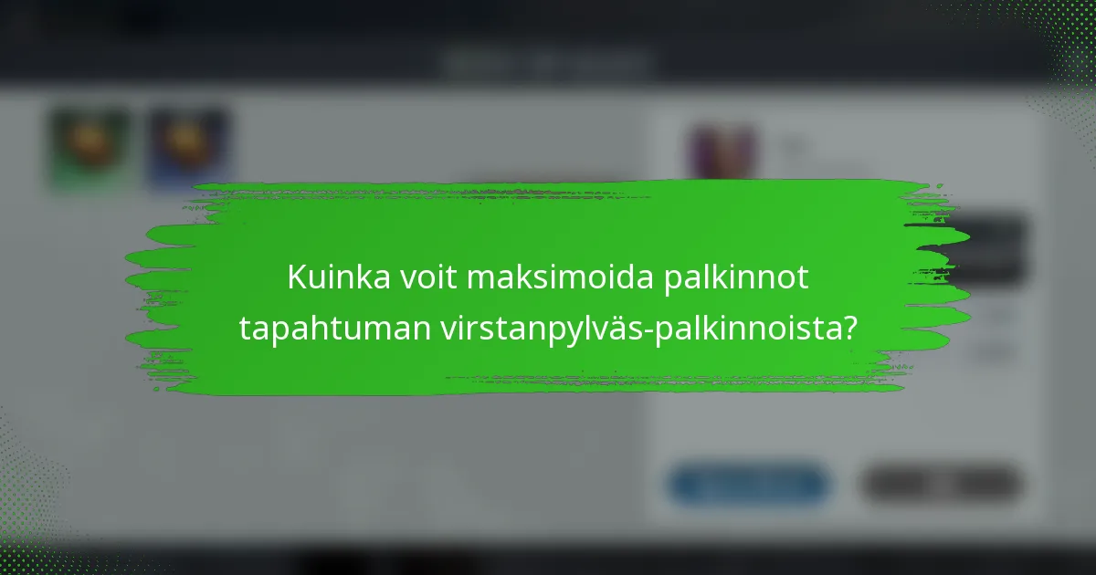 Kuinka voit maksimoida palkinnot tapahtuman virstanpylväs-palkinnoista?