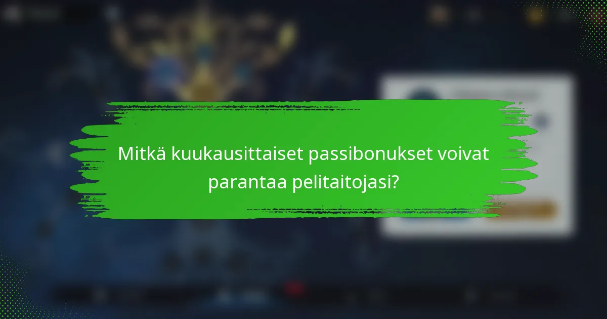 Mitkä kuukausittaiset passibonukset voivat parantaa pelitaitojasi?
