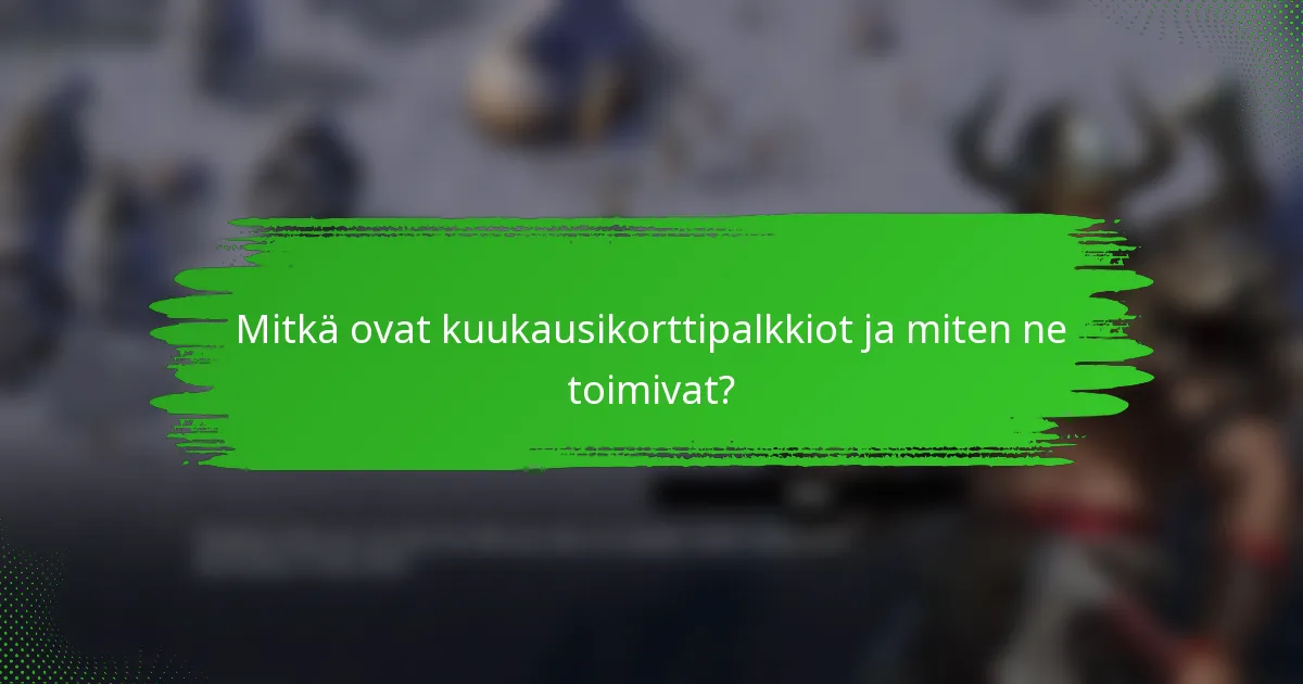 Mitkä ovat kuukausikorttipalkkiot ja miten ne toimivat?