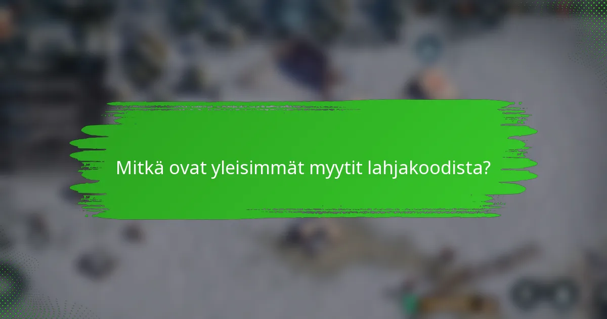 Mitkä ovat yleisimmät myytit lahjakoodista?